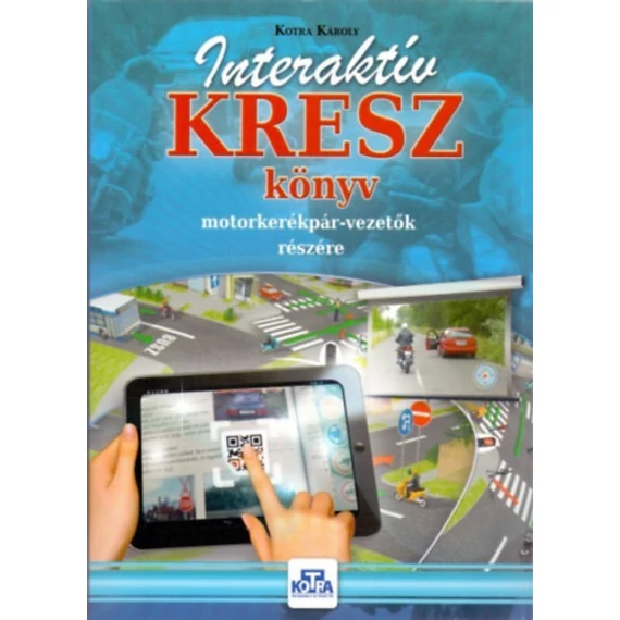 Interaktív KRESZ könyv motorkerékpár-vezetők részére - Kotra Károly