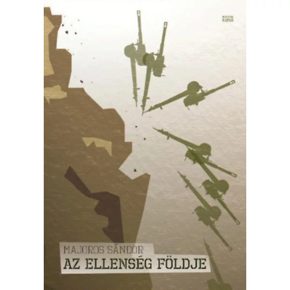 Az ellenség földje - Majoros Sándor