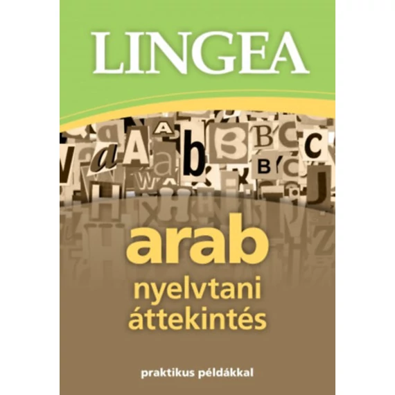 Arab nyelvtani áttekintés - praktikus példákkal