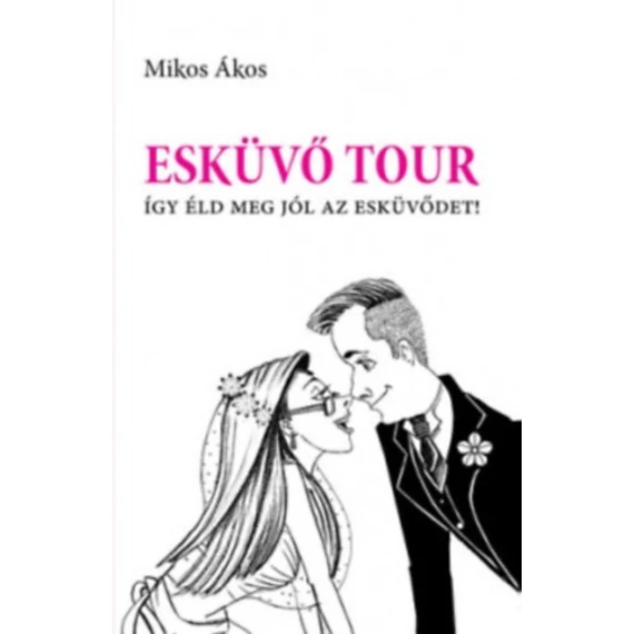 Esküvő Tour - Így éld meg jól az esküvődet! - Mikos Ákos