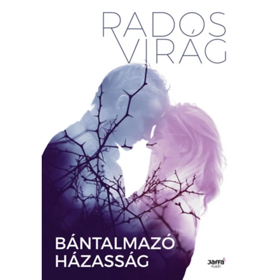 Bántalmazó házasság - Rados Virág