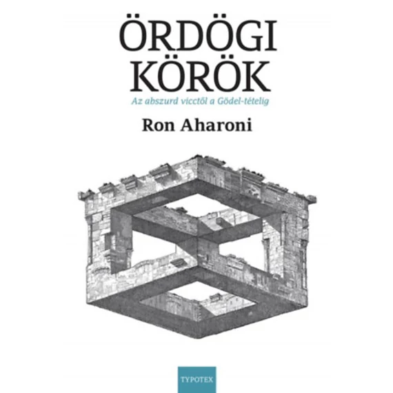 Ördögi körök - Az abszurd vicctől a Gödel-tételig (2. kiadás) - Ron Aharoni