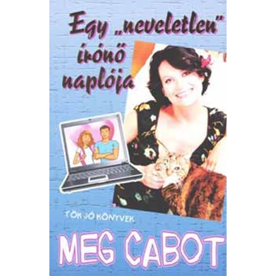 Egy "neveletlen" írónő naplója - Meg Cabot