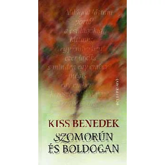 Szomorún és boldogan - Kiss Benedek