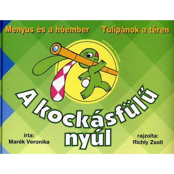 A kockásfülű nyúl 2. - Menyus és a hóember - Tulipánok a téren - Marék Veronika