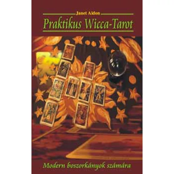 Praktikus Wicca-Tarot - Modern boszorkányok számára - Janet Aidon