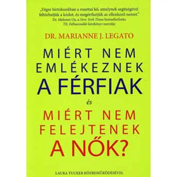 Miért nem emlékeznek a férfiak és miért nem felejtenek a nők? - Marianne J. dr Legato