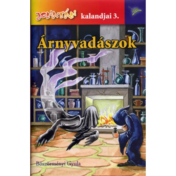 Árnyvadászok - Jonatán kalandjai 3. - Böszörményi Gyula