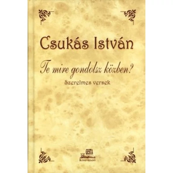 Te mire gondolsz közben? - Szerelmes versek - Szerelmes versek - Csukás István