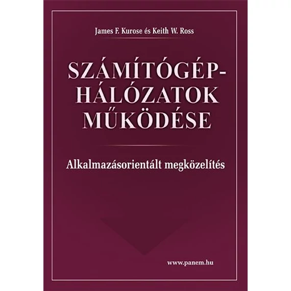 Számítógép-hálózatok működése - Alkalmazásorientált megközelítés - James F. Kurose