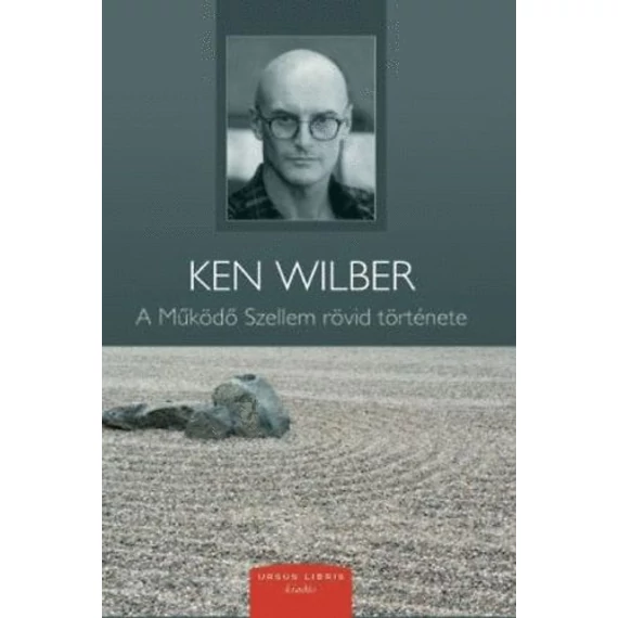 A Működő Szellem rövid története - Ken Wilber