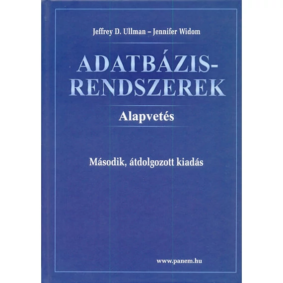 Adatbázisrendszerek - Alapvetés - Második, átdolgozott kiadás - Jeffrey D. Ullman