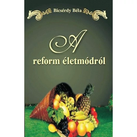 A reform életmódról - Bicsérdy Béla