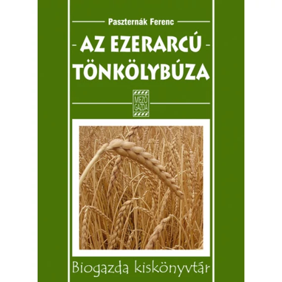 Az ezerarcú tönkölybúza - Paszternák Ferenc