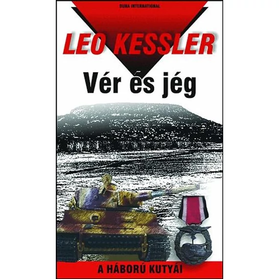 Vér és jég - A HÁBORÚ KUTYÁI 2. - Leo Kessler