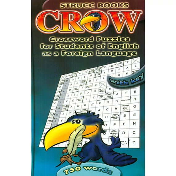 CROW - Crossword Puzzles for Students of English as a Foreign Language - 750 words - with key - Villányi Edit 