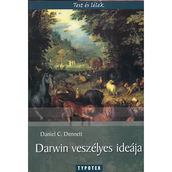 Darwin veszélyes ideája - Daniel C. Dennett