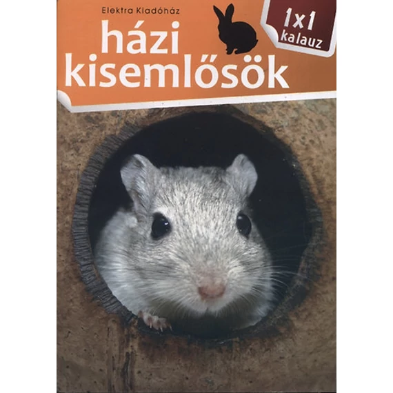 Házi kisemlősök - 1x1 kalauz - Bernáth István