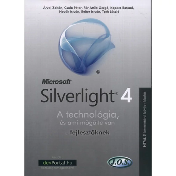 Silverlight 4 - A technológia, és ami mögötte van - fejlesztőknek - A technológia, és ami mögötte van - fejlesztőknek