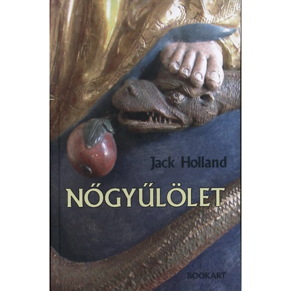 Nőgyűlölet - A világ legrégibb előítélete - Jack Holland