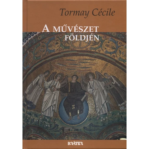 A művészet földjén - Tormay Cécile