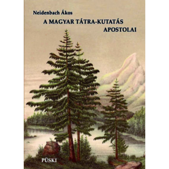 A magyar Tátra-kutatás apostolai  - A Buchholtz család - Neidenbach Ákos