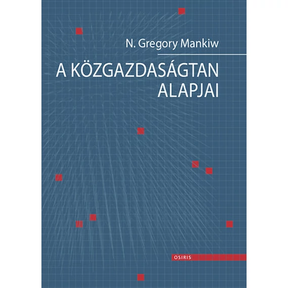 A közgazdaságtan alapjai - N. Gregory Mankiw