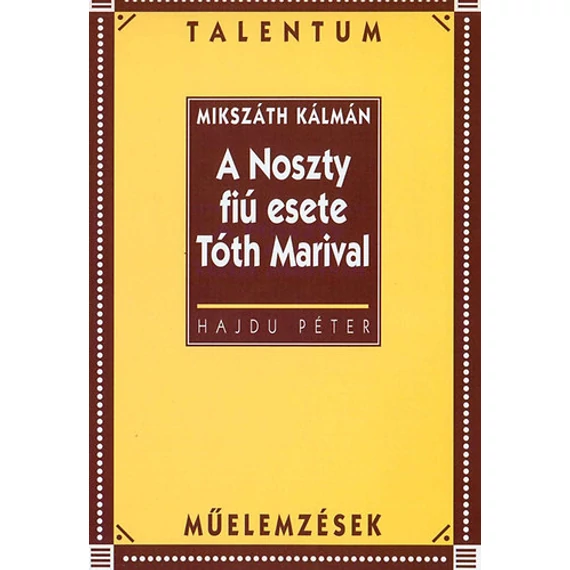 A Noszty fiú esete Tóth Marival  - Talentum műelemzések - Hajdu Péter