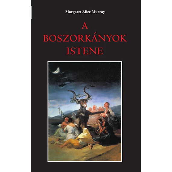 A boszorkányok istene - Margaret Alice Murray