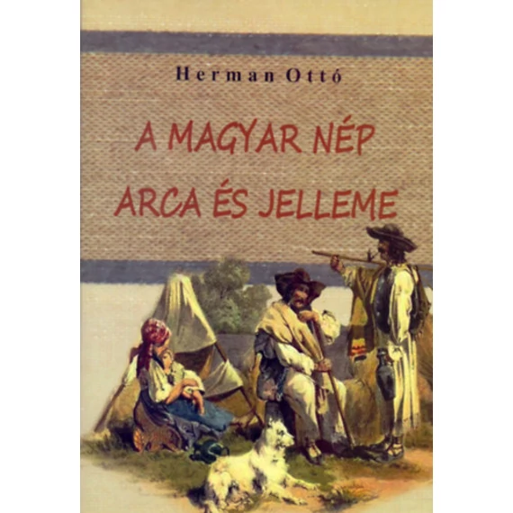 A magyar nép arca és jelleme - Herman Ottó