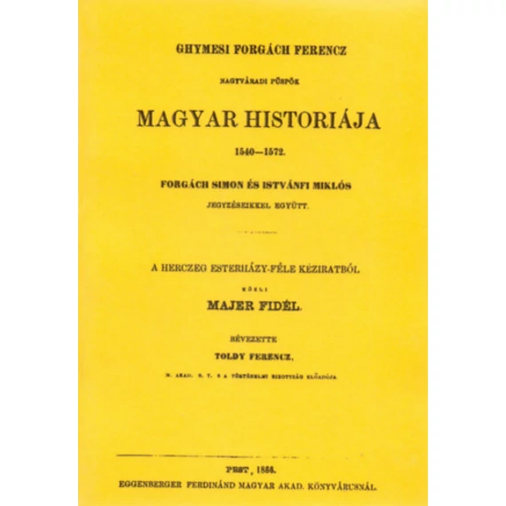 Ghymesi Forgách Ferencz magyar historiája 1540-1572 - Forgách Simon