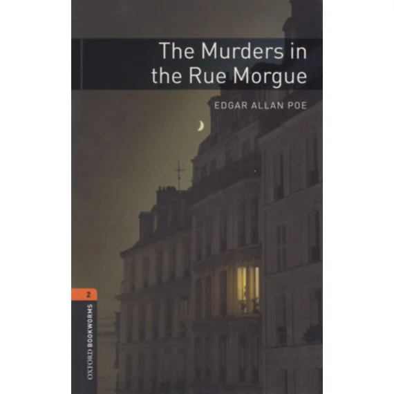 The Murders in the Rue Morgue - Oxford Bookworms 2 - Edgar Allan Poe