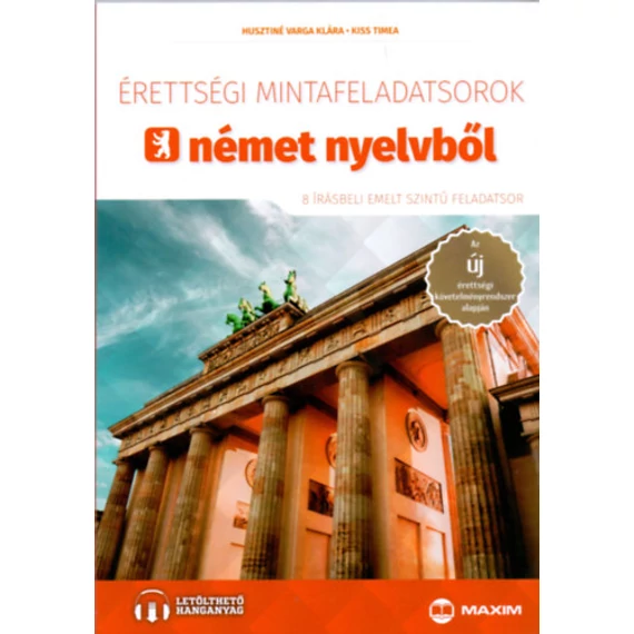 Érettségi mintafeladatsorok német nyelvből (8 írásbeli emelt szintű feladatsor) - letölthető hanganyaggal - A 2017-től érvényes érettségi követelményrendszer alapján