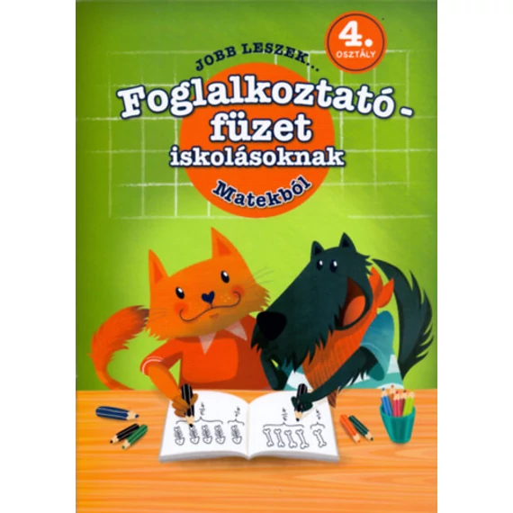 Jobb leszek ... matekból - 4. osztályosoknak - Foglalkoztató füzet iskolásoknak