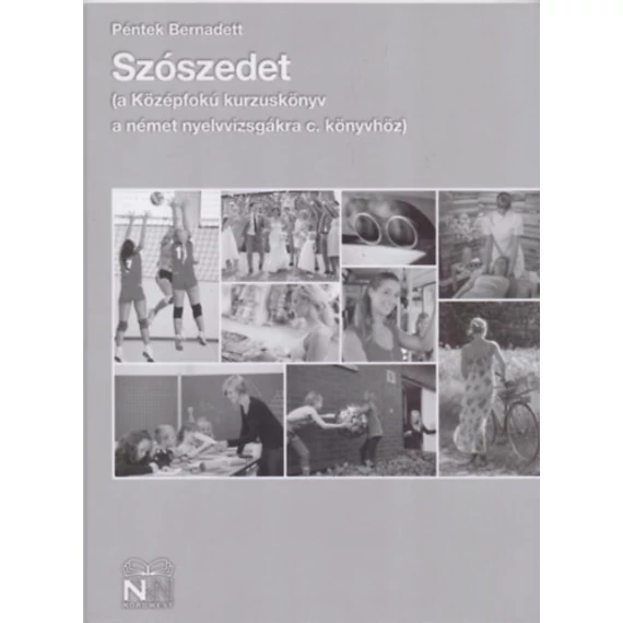 Szószedet (a Középfokú kurzuskönyv a német nyelvvizsgákra c. könyvhöz) - Péntek Bernadett