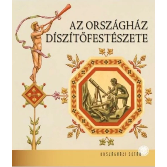 Az Országház díszítőfestészete - Kapitány-Horváth Zsuzsa