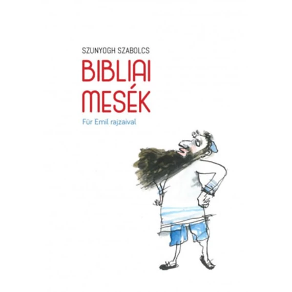 Bibliai mesék - Szunyogh Szabolcs