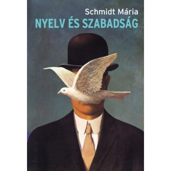 Nyelv és szabadság - Schmidt Mária