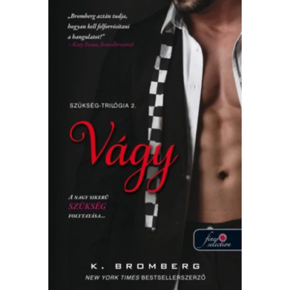 Vágy - Szükség-trilógia 2. - K. Bromberg