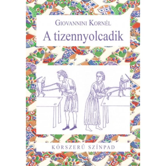 A tizennyolcadik - Kórszerű Színpad - Giovannini Kornél