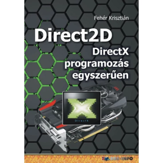 Direct2D - DirectX programozás egyszerűen - Fehér Krisztián