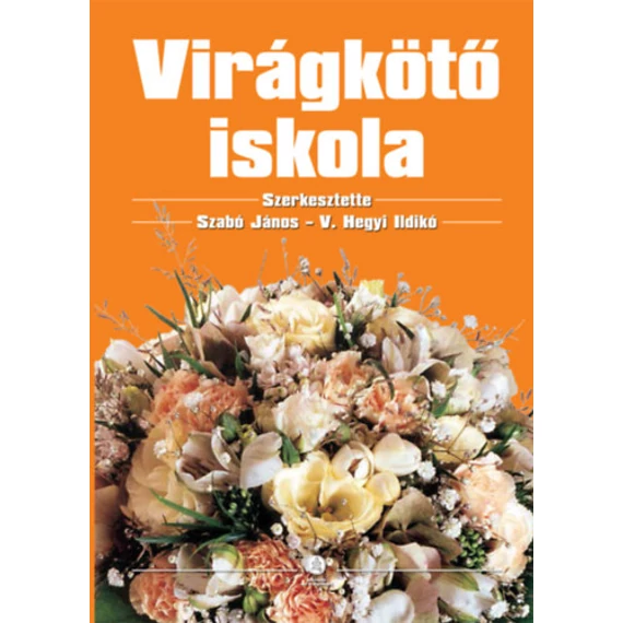 Virágkötő iskola - V. Hegyi Ildikó 