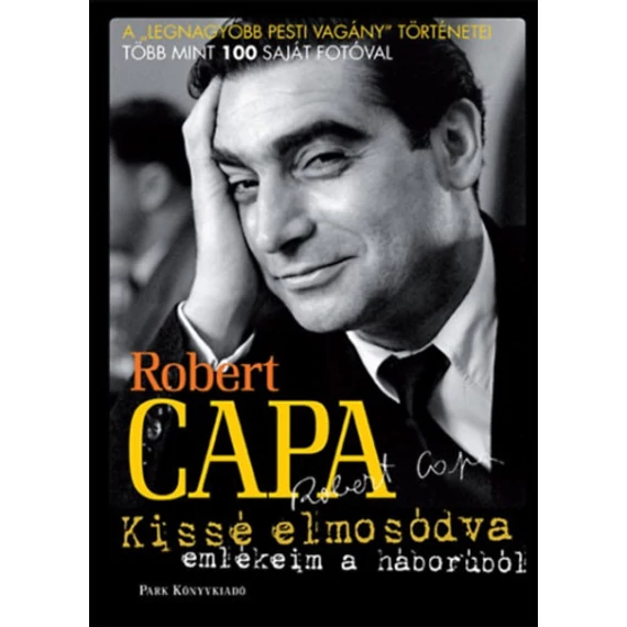 Kissé elmosódva - Emlékeim a háborúból - Robert Capa