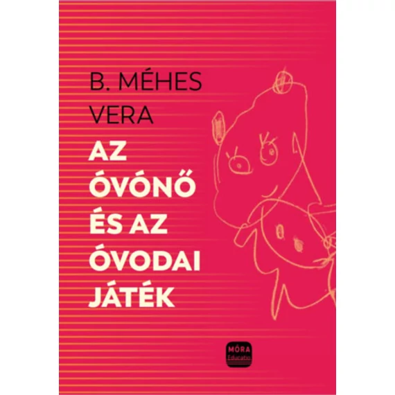 Az óvónő és az óvodai játék - B. Méhes Vera