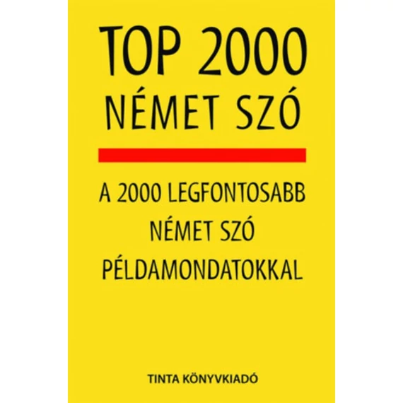 Top 2000 német szó - A 2000 legfontosabb német szó példamondatokkal - Kalmár Éva Júlia 