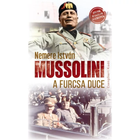 Mussolini, a furcsa Duce - Nemere István