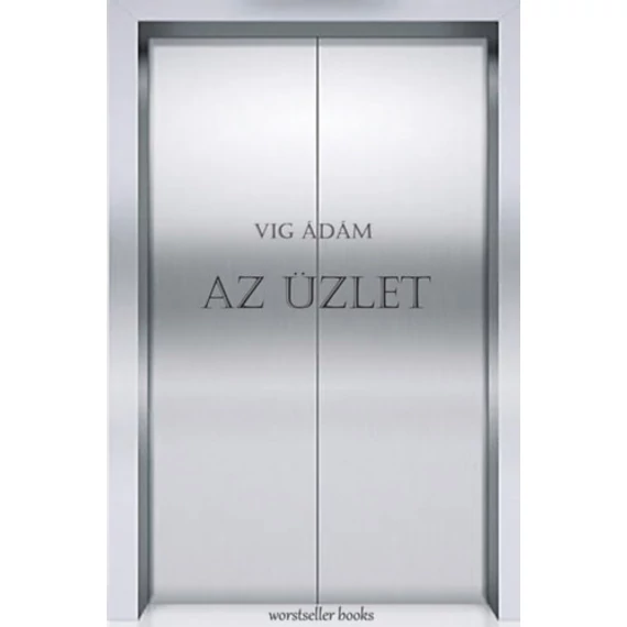 Az Üzlet - Vig Ádám