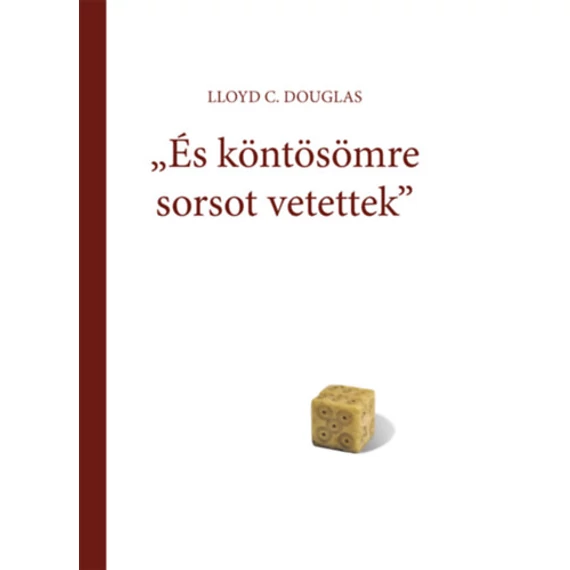 És köntösömre sorsot vetettek - Lloyd C. Douglas