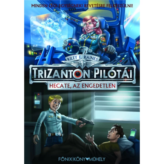 Hecate, az engedetlen - Trizanton Pilótái 2. - Riley E. Raines