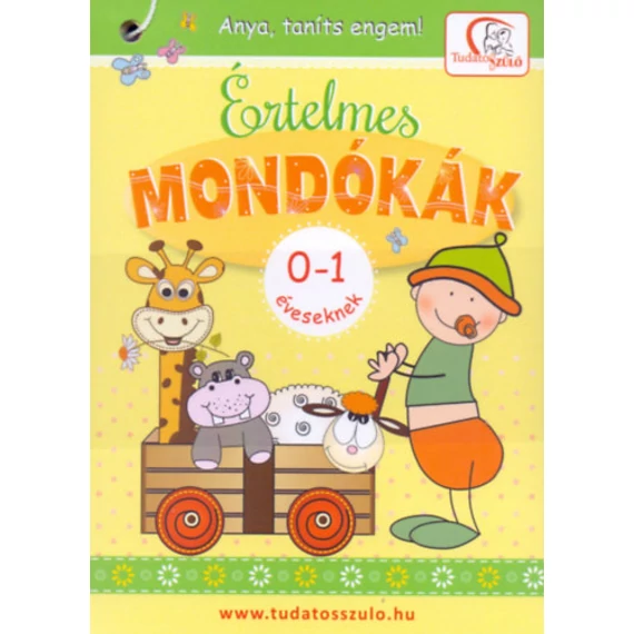 Értelmes mondókák 0-1 éveseknek - Anya, taníts engem! - Deákné B. Katalin 